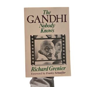 The Gandhi Nobody Knows | Richard Grenier | Thomas Nelson Religion Saint Media